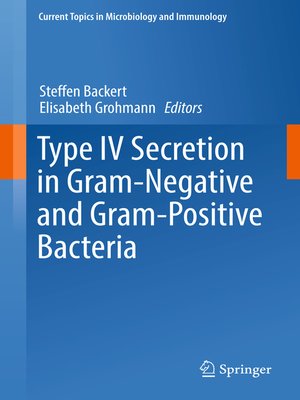 cover image of Type IV Secretion in Gram-Negative and Gram-Positive Bacteria
